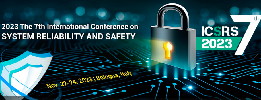 2023 The 7th International Conference on System Reliability and Safety (ICSRS 2023), Bologna, Italy