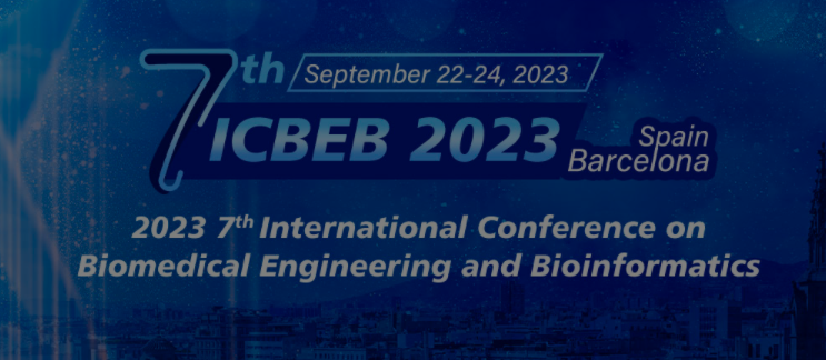 2023 7th International Conference on Biomedical Engineering and Bioinformatics (ICBEB 2023), Barcelona, Spain