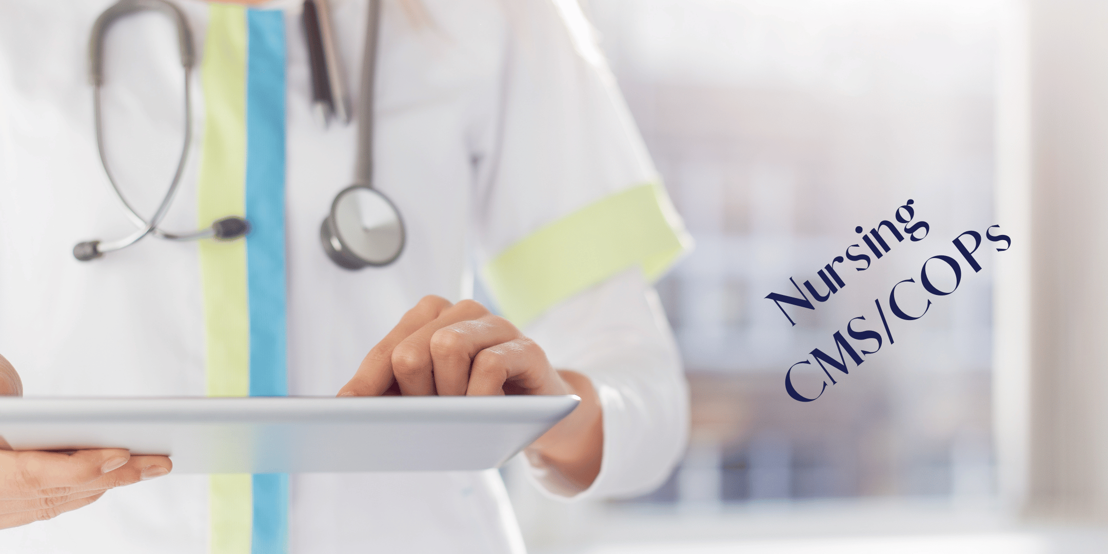 2023 Nursing CMS COPs Updates, Online Event
