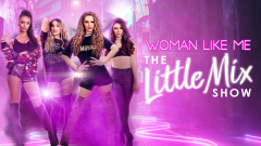 The Little Mix Experience - Woman Like Me