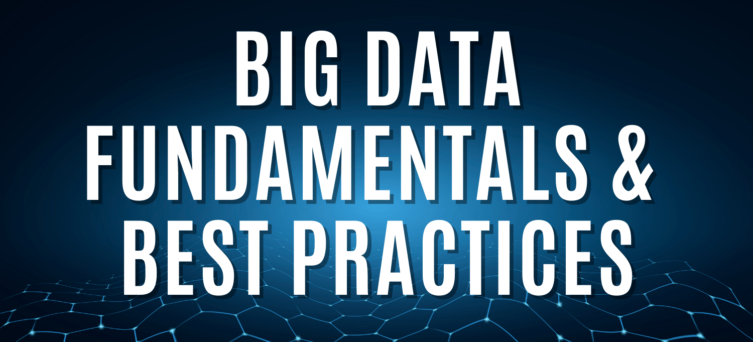 Big Data Fundamentals & Best Practices August 2023 Enrollments, Online Event