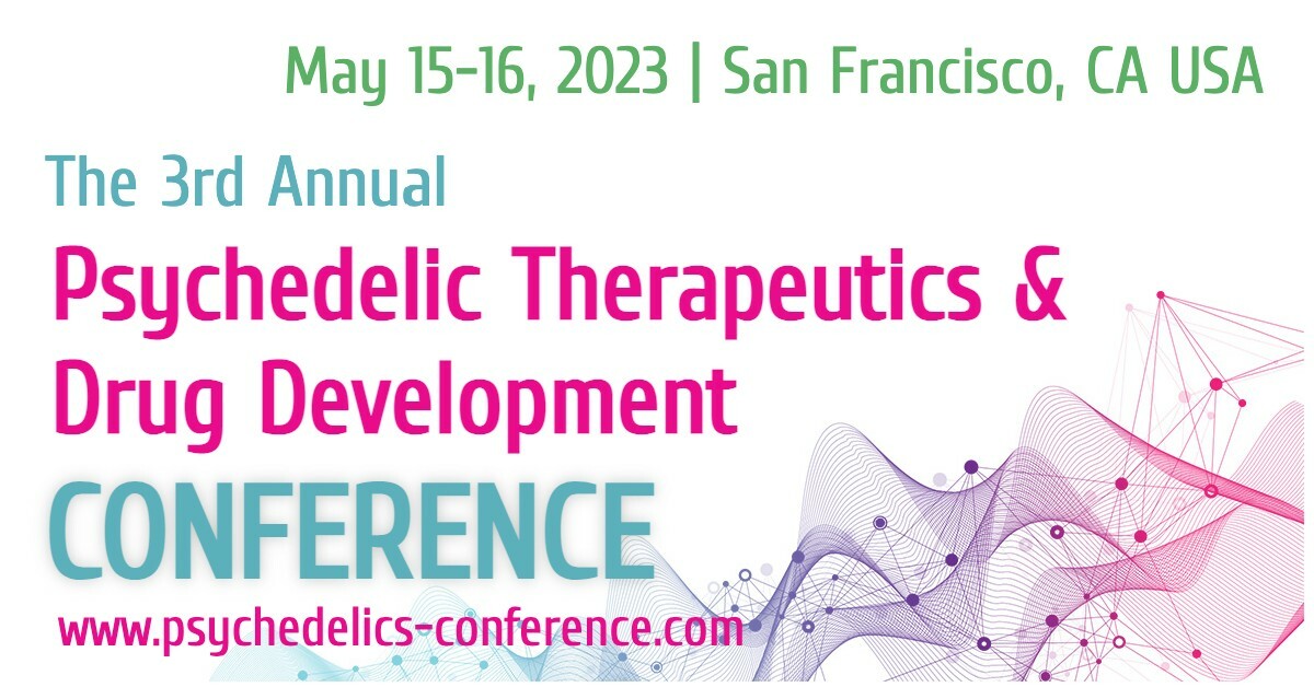 The 3rd Annual Psychedelic Therapeutics and Drug Development Conference, Burlingame, California, United States