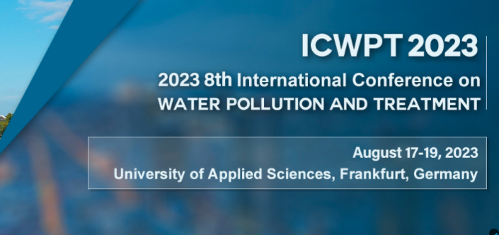 2023 8th International Conference on Water Pollution and Treatment (ICWPT 2023), Frankfurt, Germany