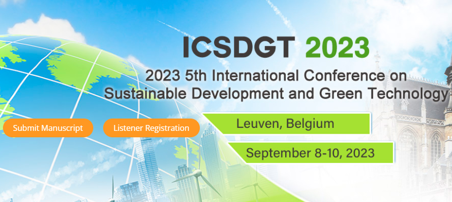 2023 5th International Conference on Sustainable Development and Green Technology (SDGT 2023), Leuven, Belgium