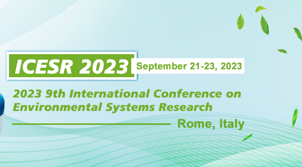 2023 9th International Conference on Environmental Systems Research (ICESR 2023), Rome, Italy