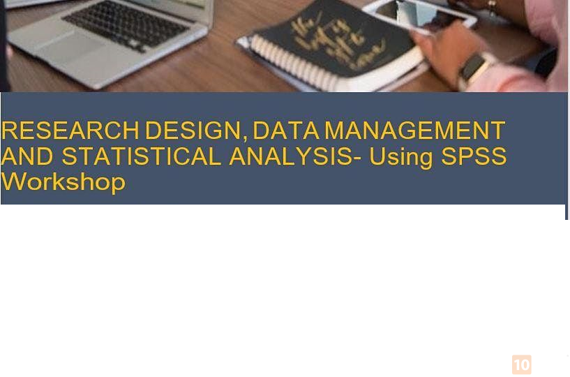 RESEARCH DESIGN, DATA MANAGEMENT AND STATISTICAL ANALYSIS USING SPSS WORKSHOP, Mombasa, Kenya