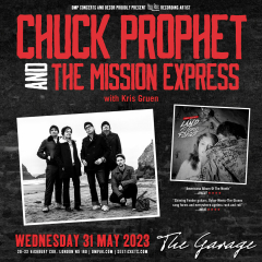 Chuck Prophet and The Mission Express at The Garage - London