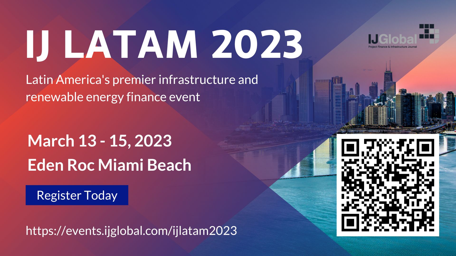IJ LATAM 2023 - 18th Annual Infrastructure and Renewable Energy Financing Conference, Miami Beach, Florida, United States