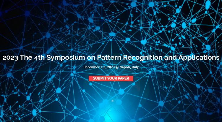 2023 The 4th Symposium on Pattern Recognition and Applications (SPRA 2023), Napoli, Italy