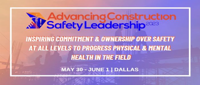 Advancing Construction Safety Leadership 2023, Dallas, Texas, United States