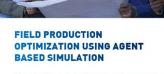 FIELD PRODUCTION OPTIMIZATION USING AGENT BASED SIMULATION TRAINING