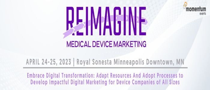 ReImagine Medical Device Marketing 2023, Minneapolis, Minnesota, United States