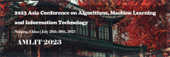 2023 Asia Conference on Algorithms, Machine Learning and Information Technology (AMLIT 2023) -EI Compendex
