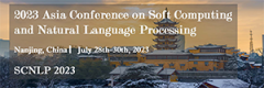 2023 Asia Conference on Soft Computing and Natural Language Processing (SCNLP 2023) -EI Compendex