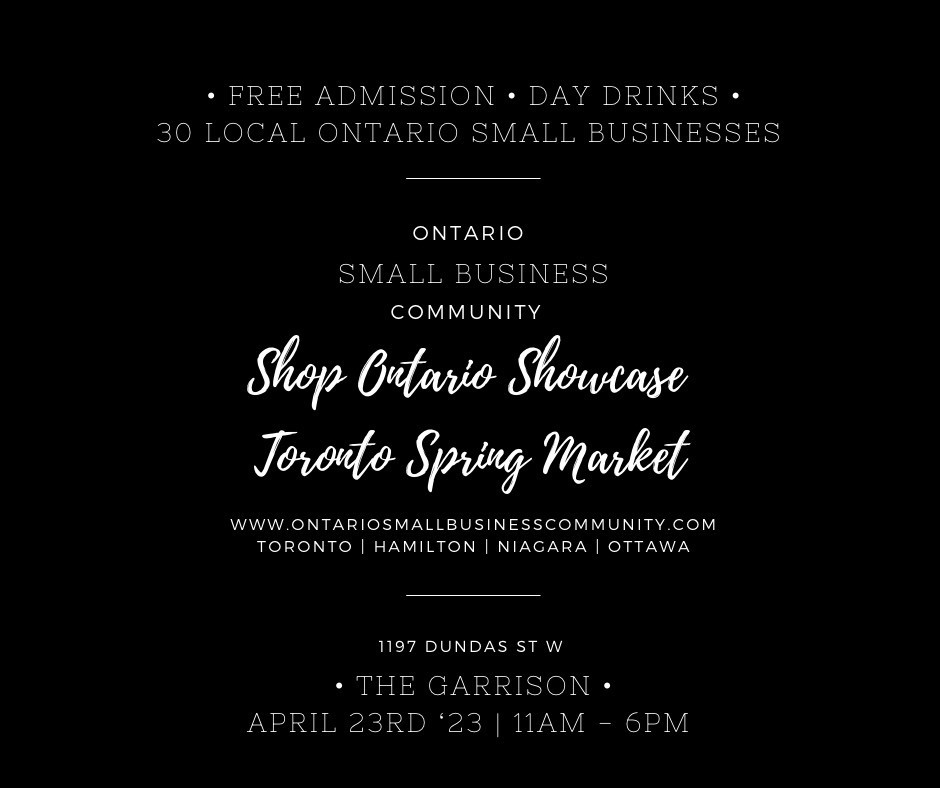 Toronto Spring Market | Shop Ontario Showcase, Toronto, Ontario, Canada