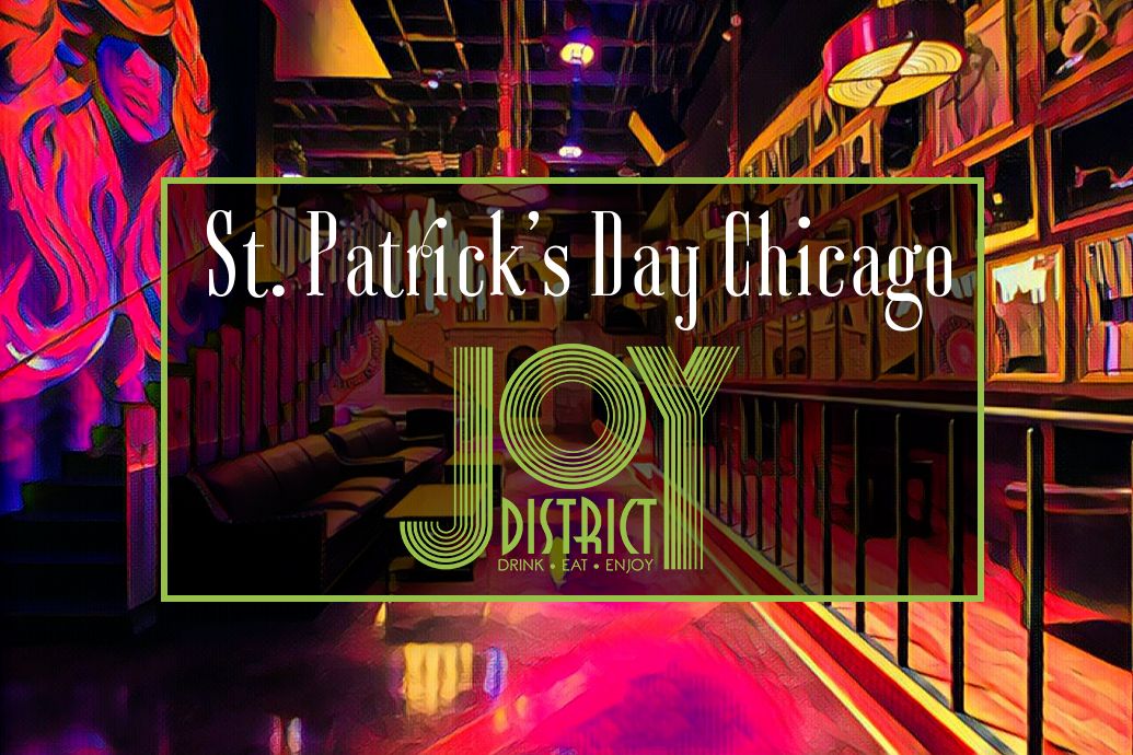 St Paddys Chicago at JOY District's 2nd Floor Club Level, Chicago, Illinois, United States