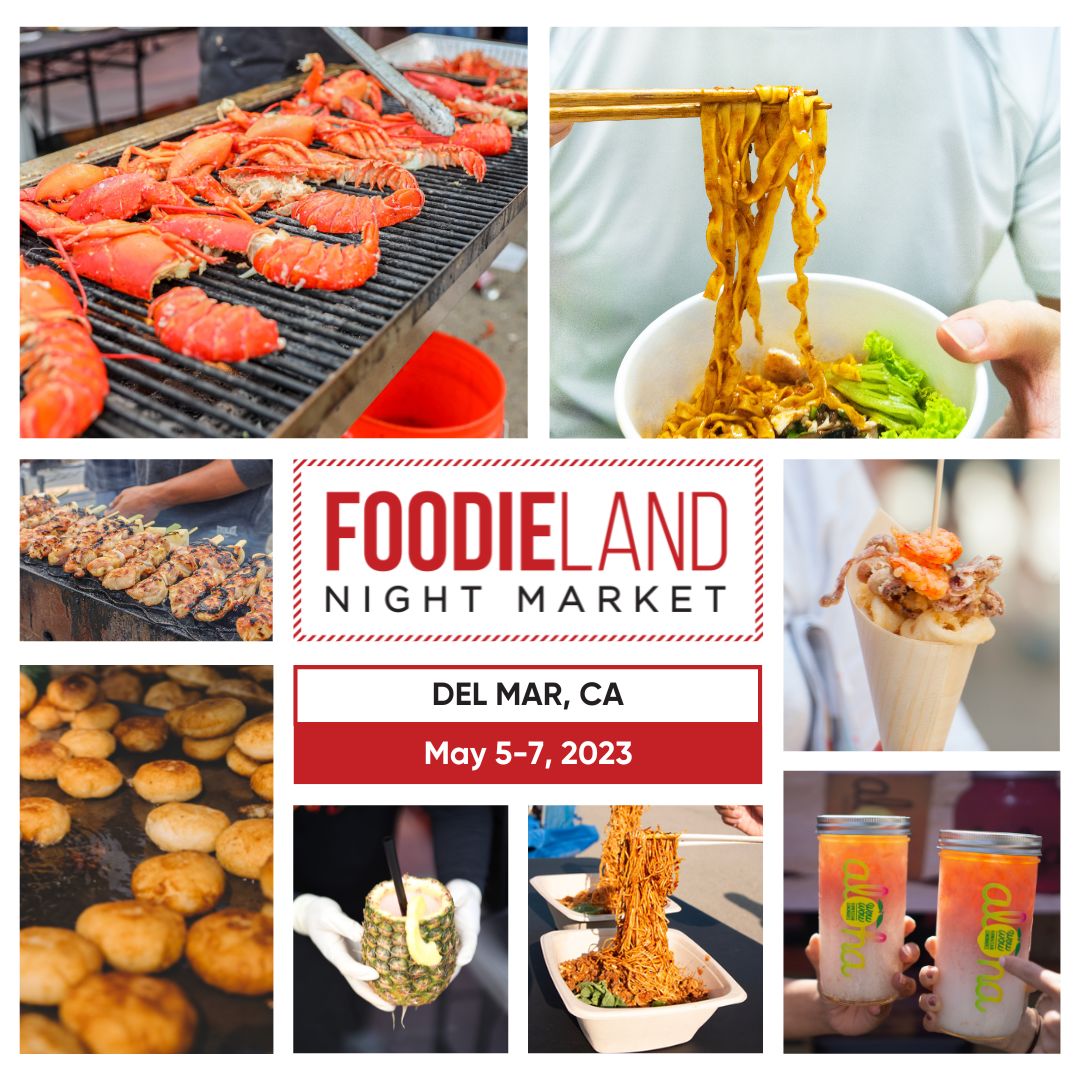 FoodieLand Night Market - San Diego | May 5-7, 2023, Del Mar, California, United States