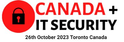 Canada IT Security Conference 26th October 2023 Toronto, Toronto, Ontario, Canada