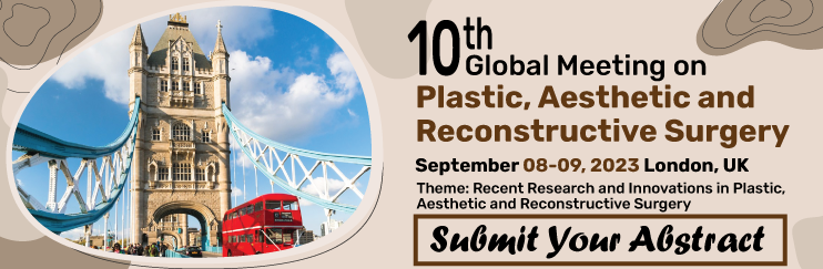 10th Global Meeting on Plastic, Aesthetic and Reconstructive Surgery, London, United Kingdom