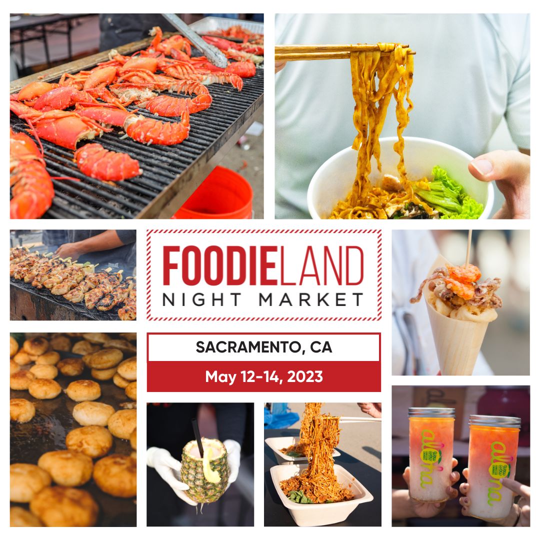 FoodieLand Night Market - Sacramento | May 12-14, 2023, Sacramento, California, United States