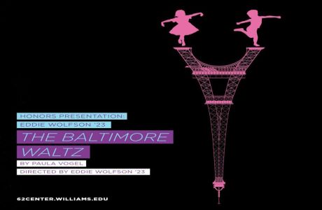 "The Baltimore Waltz" by Paula Vogel directed by Eddie Wolfson '23, Williamstown, Massachusetts, United States