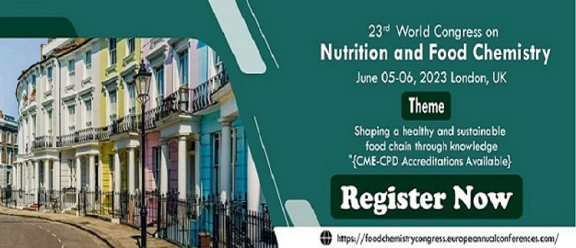 23rd  World Congress on  Nutrition and Food Chemistry, London, United Kingdom