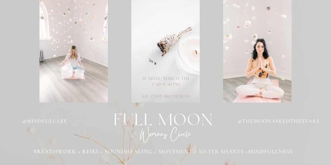 Full Moon Women's Circle on Sun, March 5th, 7:30pm at 341 East Broadway, Vancouver, British Columbia, Canada