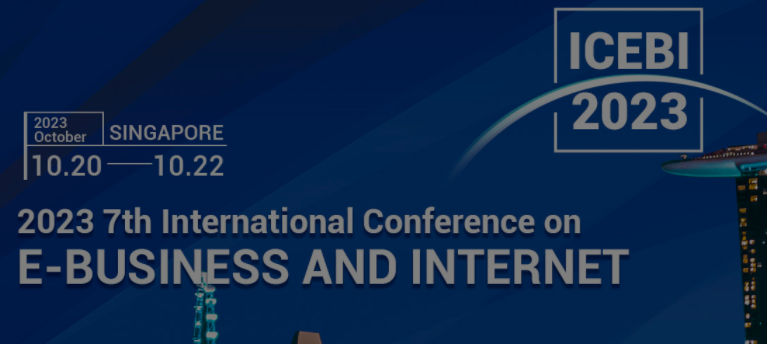 2023 7th International Conference on E-Business and Internet (ICEBI 2023), Singapore