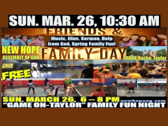 MAR. 26, 1O:30 AM FRIENDS and FAMILY SERVICE, KIDS-SPRING FUN and 6 PM GAME ON SPORTS NIGHT PLUS FOOD