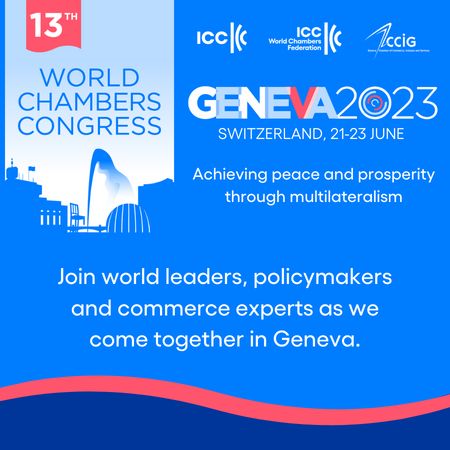 The 13th World Chambers Congress 2023, Geneva, Switzerland