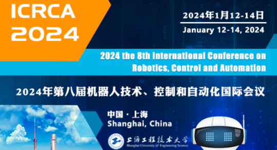 2024 the 8th International Conference on Robotics, Control and Automation (ICRCA 2024), Shanghai, China