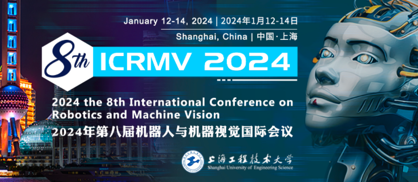 2024 the 8th International Conference on Robotics and Machine Vision (ICRMV 2024), Shanghai, China