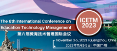 2023 The 6th International Conference on Education Technology Management (ICETM 2023)