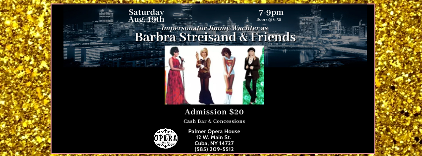 Jimmy Wachter as Barbra Streisand and Friends, Cuba, New York, United States