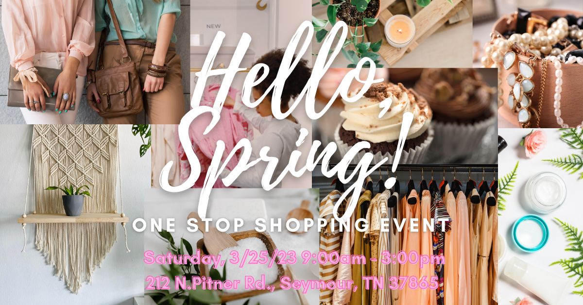 3rd Annual Hello, Spring! One Stop Shopping Event, Seymour, Tennessee, United States