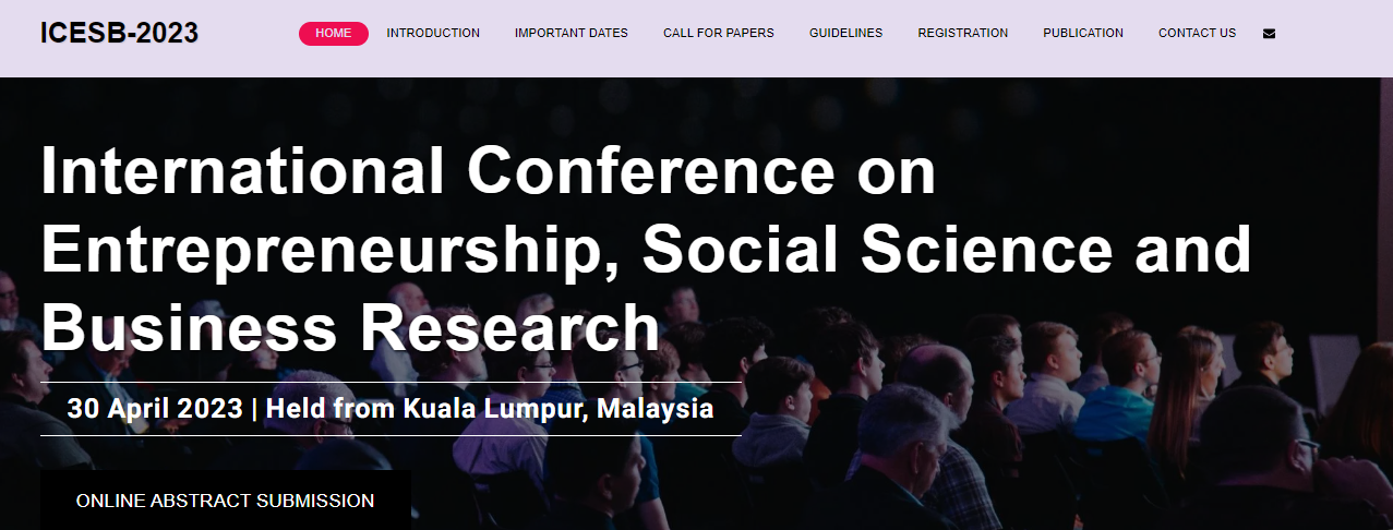 International Conference on Entrepreneurship , Social Science and Business Research (ICESB) April 30, 2023, Online Event