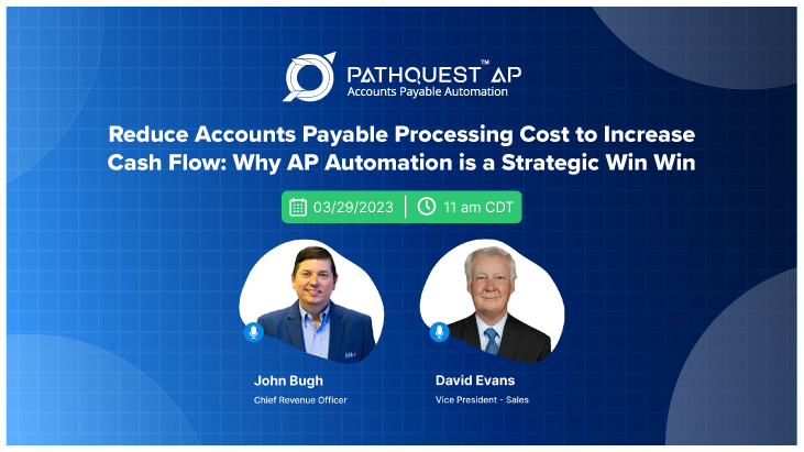 Reduce AP Processing Cost to Increase Cash Flow: Why AP Automation is a Strategic Win Win, Online Event