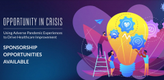 Opportunity In Crisis: Using Adverse Pandemic Experiences to Drive Healthcare Improvement