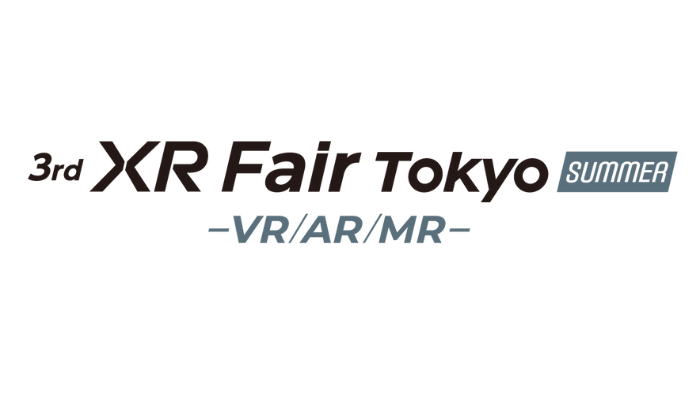 XR Fair Tokyo -VR/AR/MR - (Summer), Tokyo, Japan