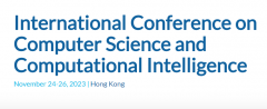 2023 International Conference on Computer Science and Computational Intelligence (CSCI 2023)