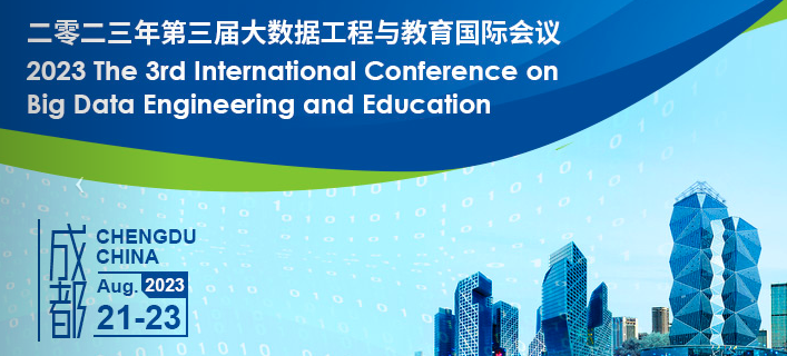 2023 The 3rd International Conference on Big Data Engineering and Education (BDEE 2023), Chengdu, China