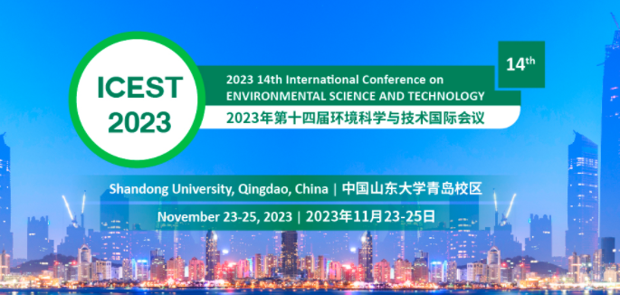 2023 14th International Conference on Environmental Science and Technology (ICEST 2023), Qingdao, China