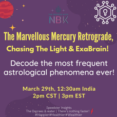 Marvellous Mercury Retrograde! Chasing the Light & ExaBrain Call - 29th March 2023