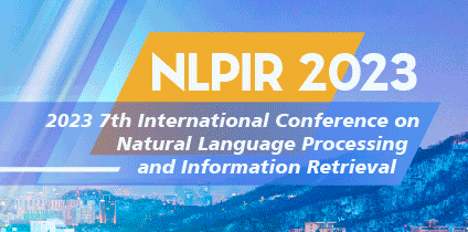 2023 7th International Conference on Natural Language Processing and Information Retrieval (NLPIR 2023), Seoul, South korea