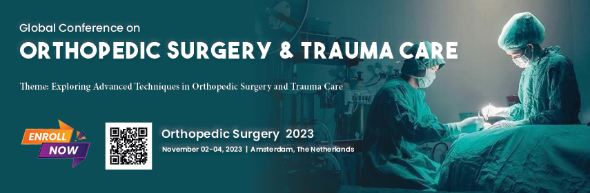 Global Conference on Orthopedic Surgery & Trauma Care, Amsterdam, Netherlands