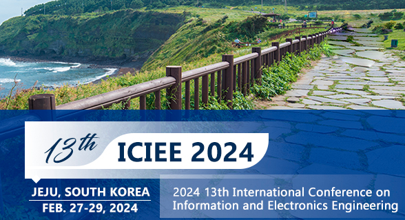2024 13th International Conference on Information and Electronics Engineering (ICIEE 2024), Jeju, South korea