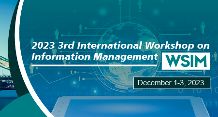 2023 3rd International Workshop on Information Management (WSIM 2023), London, United Kingdom