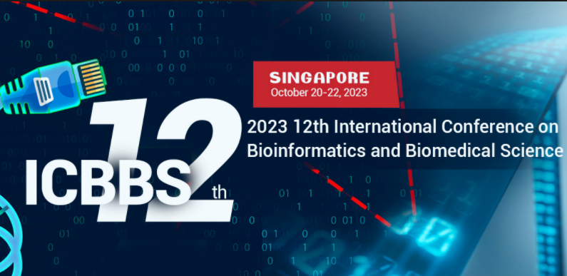 2023 12th International Conference on Bioinformatics and Biomedical Science (ICBBS 2023), Singapore