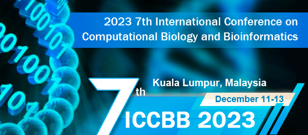 2023 7th International Conference on Computational Biology and Bioinformatics (ICCBB 2023), Kuala Lumpur, Malaysia