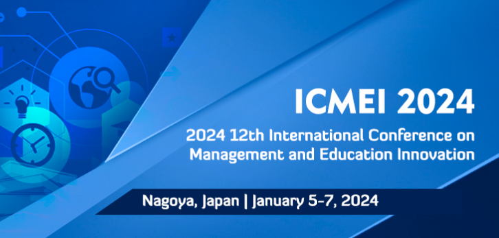 2024 12th International Conference on Management and Education Innovation (ICMEI 2024), Nagoya, Japan